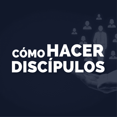 CÓMO HACER DISCÍPULOS